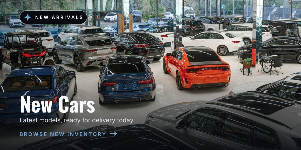 New cars — latest models, ready for delivery today